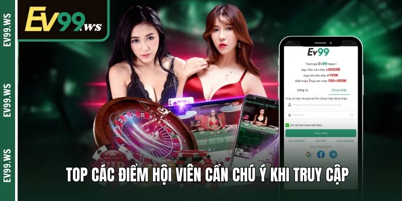Đăng Nhập Ev99 – Hướng Dẫn Thao Tác Chi Tiết Cho Newbie Top các điểm hội viên cần chú ý khi truy cập