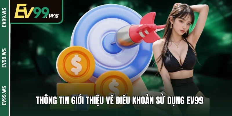 ĐIỀU KHOẢN SỬ DỤNG Thông tin giới thiệu về điều khoản sử dụng EV99