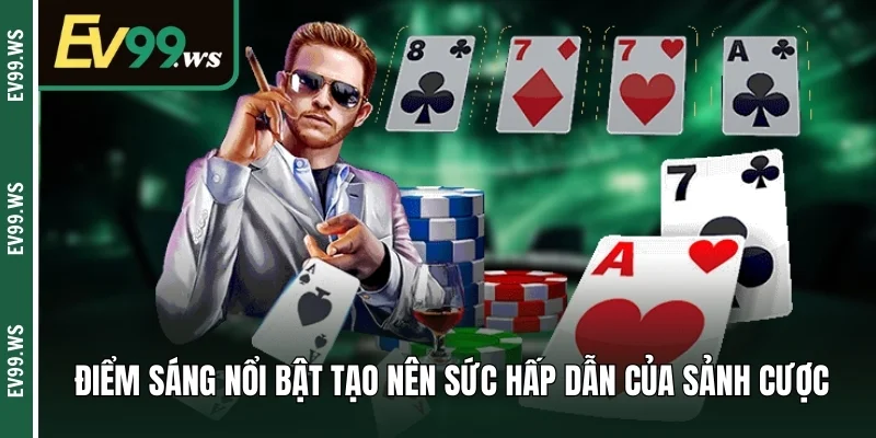 Game Bài EV99 – Thế Giới Cá Cược Sôi Động Và Đầy Thách Thức  Điểm sáng nổi bật tạo nên sức hấp dẫn của sảnh cược