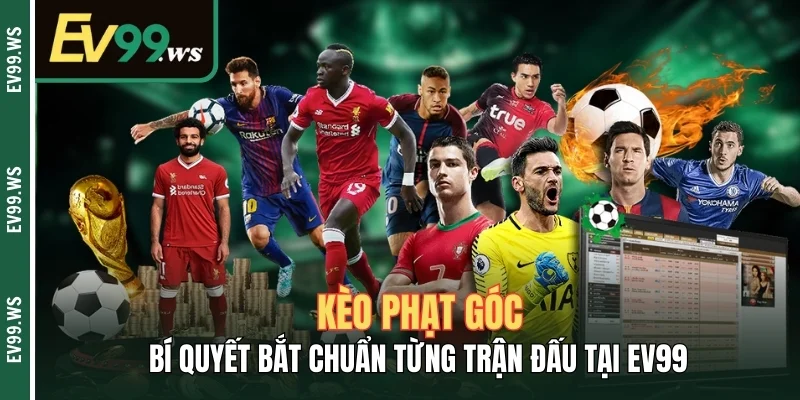 Kèo Phạt Góc – Bí Quyết Bắt Chuẩn Từng Trận Đấu Tại EV99 Kèo Phạt Góc – Bí Quyết Bắt Chuẩn Từng Trận Đấu Tại EV99