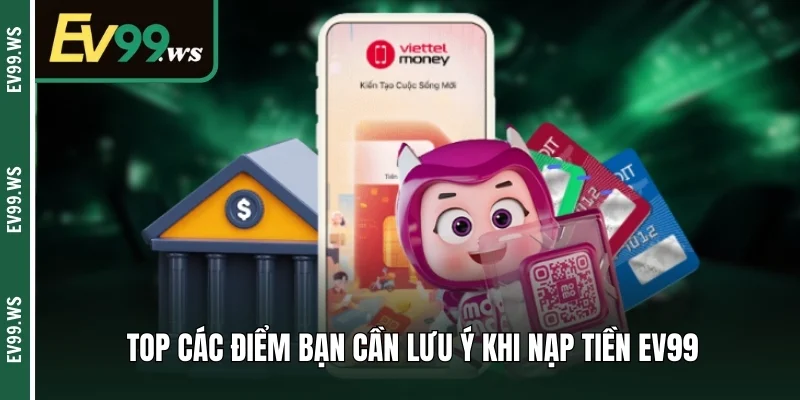 Nạp Tiền EV99 An Toàn - Bí Quyết Hạn Chế Sự Cố Hệ Thống  Top các điểm bạn cần lưu ý khi nạp tiền EV99