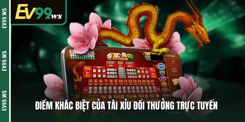 Tài Xỉu Đổi Thưởng Trực Tuyến - Game Đổi Thưởng Hot 2025 Điểm khác biệt của tài xỉu đổi thưởng trực tuyến