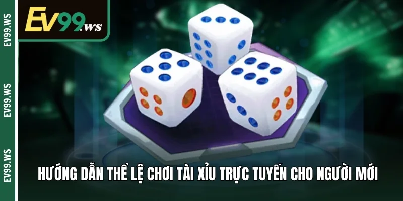 Tài Xỉu Trực Tuyến - Hướng Dẫn Cách Chơi Và Mẹo Chiến Thắng Hướng dẫn thể lệ chơi tài xỉu trực tuyến cho người mới