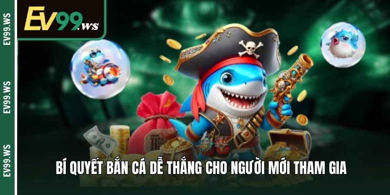 Top Game Bắn Cá Dễ Chơi – Lựa Chọn Hấp Dẫn Cho Người Mới Bí quyết bắn cá dễ thắng cho người mới tham gia