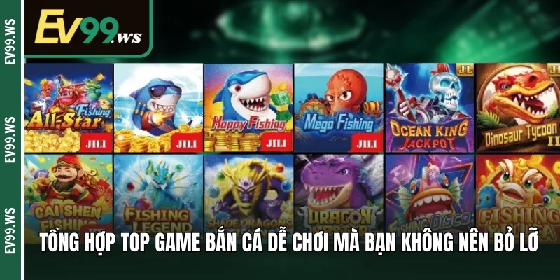 Top Game Bắn Cá Dễ Chơi – Lựa Chọn Hấp Dẫn Cho Người Mới Tổng hợp top game bắn cá dễ chơi mà bạn không nên bỏ lỡ