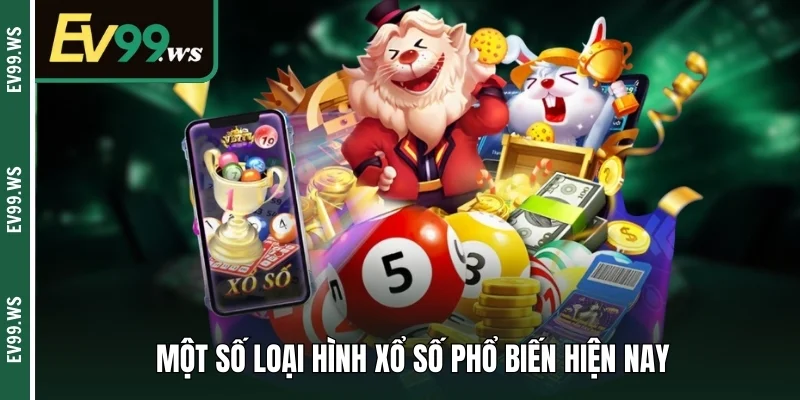 Xổ Số Miền Trung – Loại Hình Giải Trí Sinh Lời Tại EV99 Một số loại hình xổ số thông dụng hiện nay