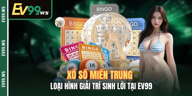 Xổ Số Miền Trung – Loại Hình Giải Trí Sinh Lời Tại EV99 Xổ Số Miền Trung – Loại Hình Giải Trí Sinh Lời Tại EV99